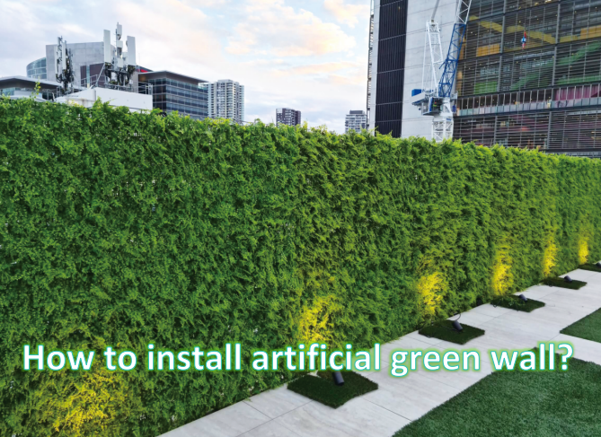 How to install artificial green wall?